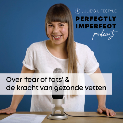 Over 'fear of fats' & de kracht van gezonde vetten (Aflevering 5 Perfectly Imperfect Podcast)