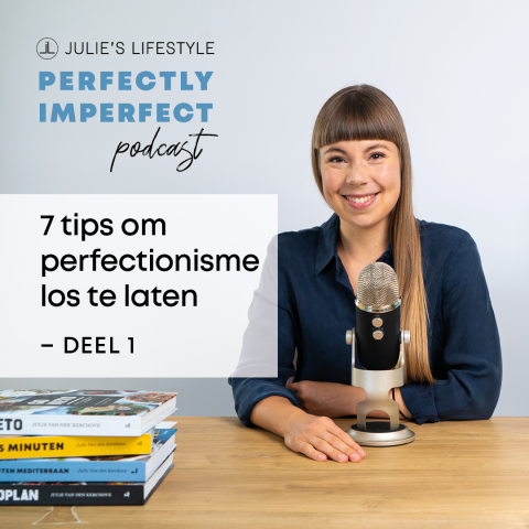 7 tips om perfectionisme los te laten – deel 1 